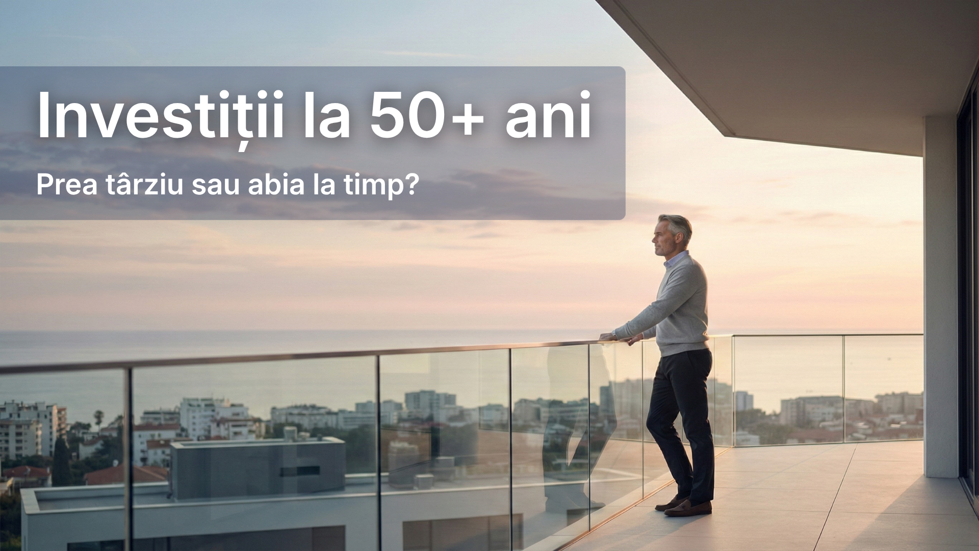 Investiții la 50+ ani: prea târziu sau abia la timp?