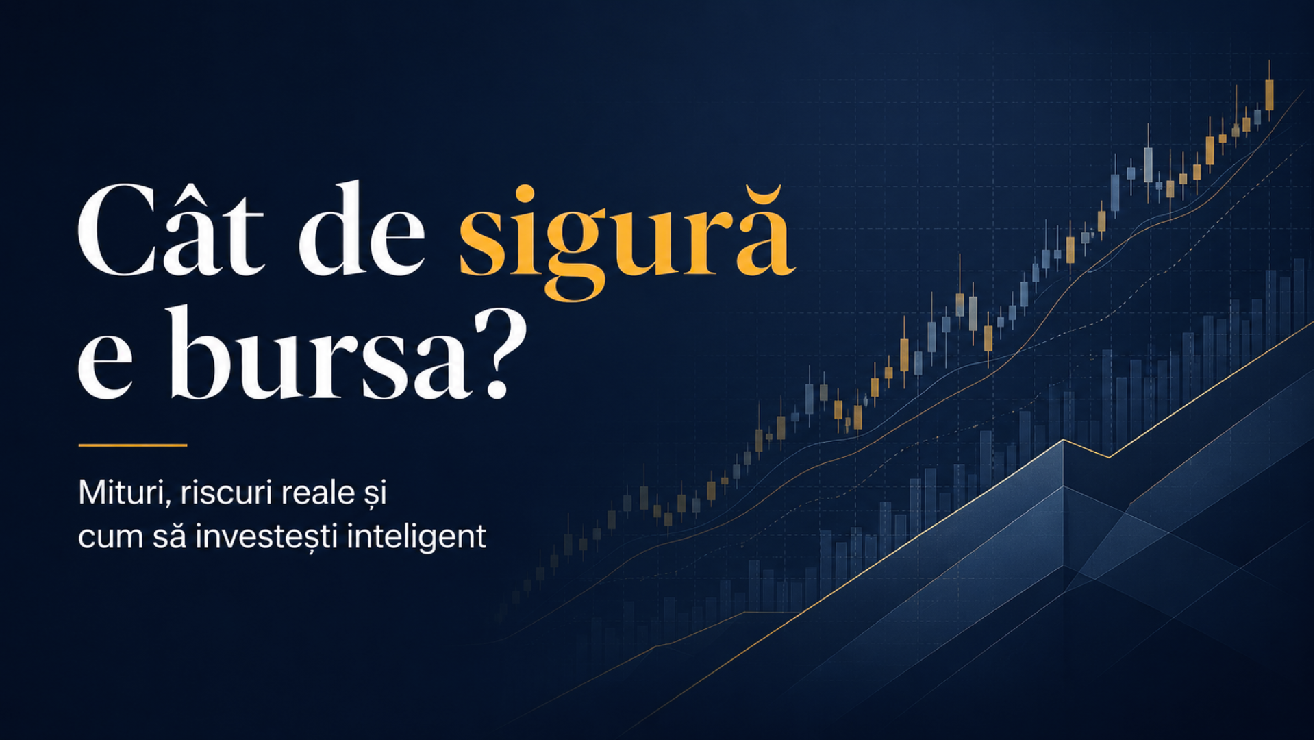 Cât de sigură e bursa? Mituri, riscuri reale și cum să investești inteligent