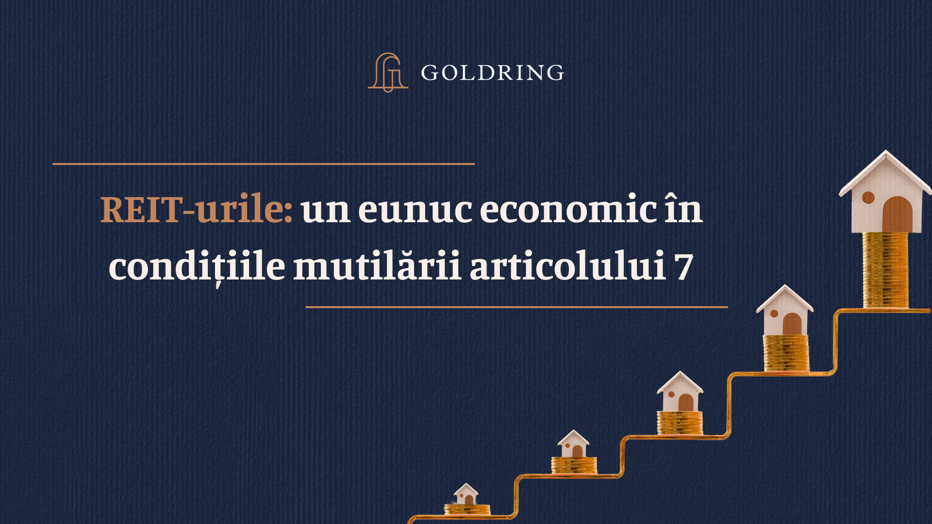 REIT-urile – un eunuc economic în condițiile mutilării articolului 7