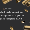 Evoluția industriei de apărare: analiza principalelor companii și tendințele de creștere în 2025