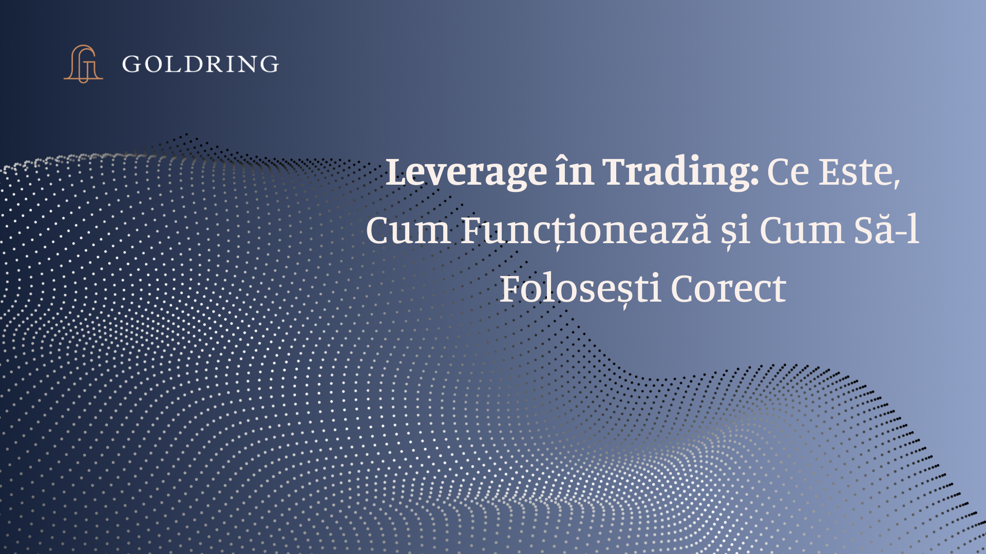 Leverage în Trading: Ce Este, Cum Funcționează și Cum să-l Utilizezi Corect